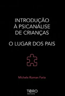 Capa do livro Introdução a Psicanálise de Crianças - O lugar dos pais